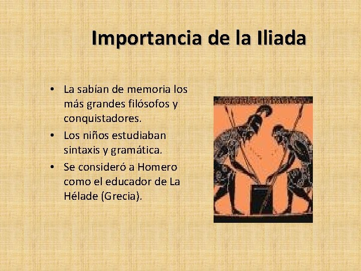 Importancia de la Iliada • La sabían de memoria los más grandes filósofos y Importancia de la Iliada • La sabían de memoria los más grandes filósofos y