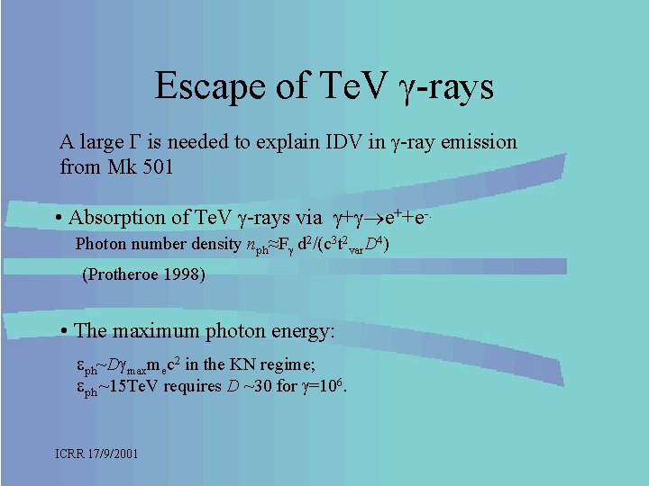 Escape of Te. V -rays A large is needed to explain IDV in -ray