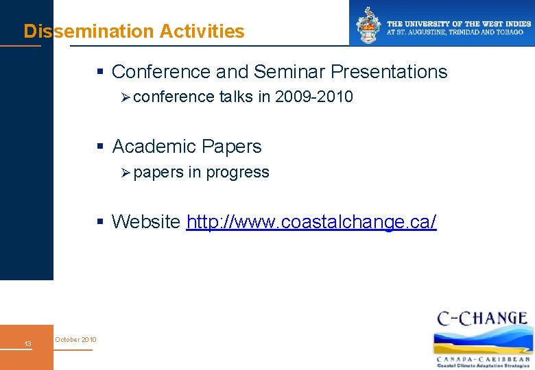 Dissemination Activities § Conference and Seminar Presentations Ø conference talks in 2009 -2010 §