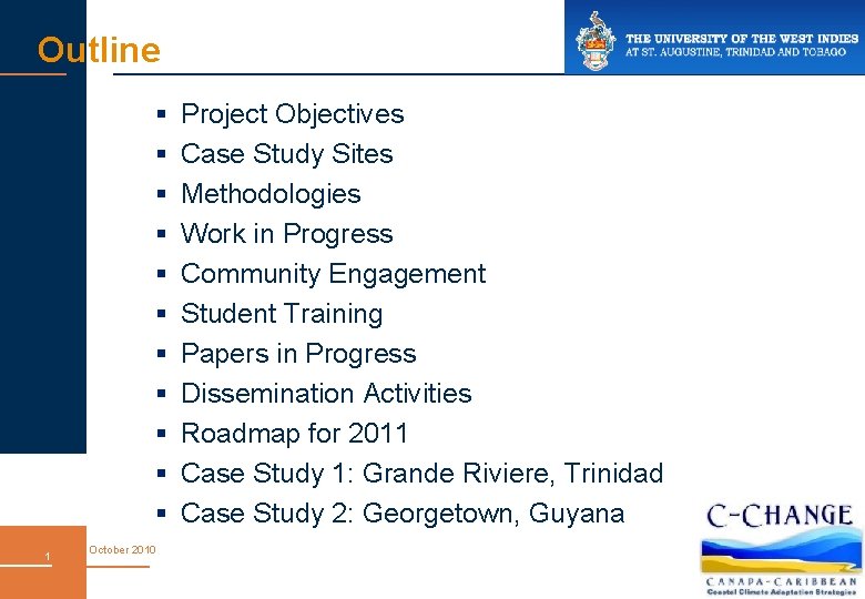 Outline § § § 1 October 2010 Project Objectives Case Study Sites Methodologies Work