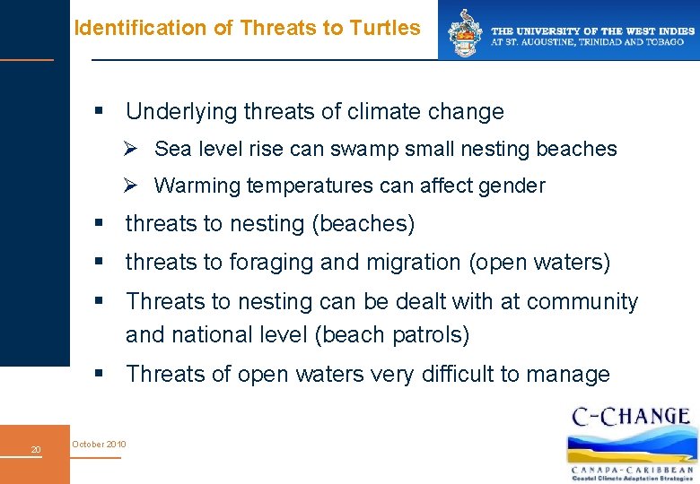 Identification of Threats to Turtles § Underlying threats of climate change Ø Sea level