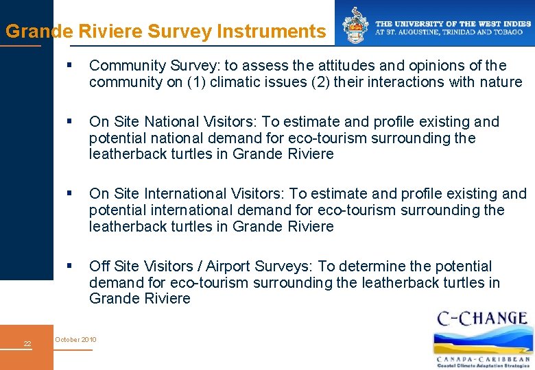 Grande Riviere Survey Instruments 22 § Community Survey: to assess the attitudes and opinions