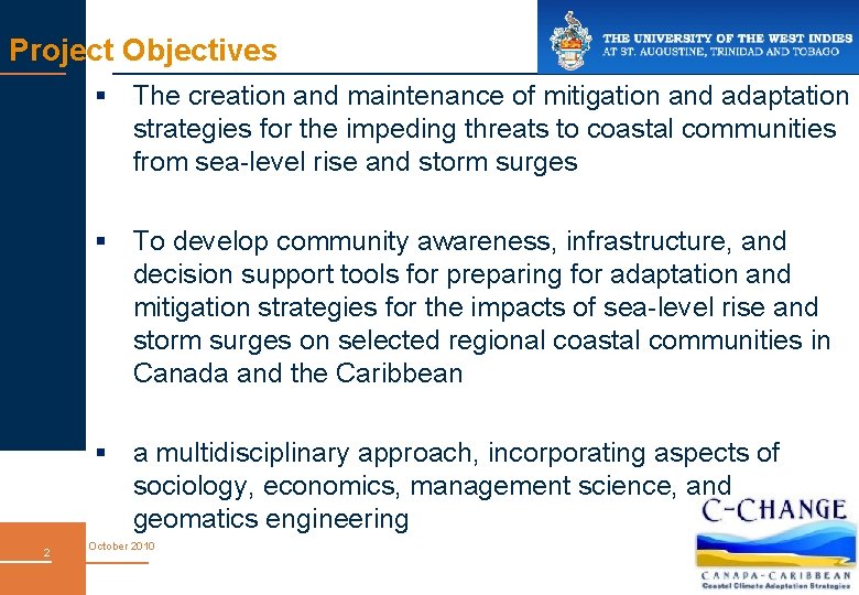 Project Objectives § The creation and maintenance of mitigation and adaptation strategies for the