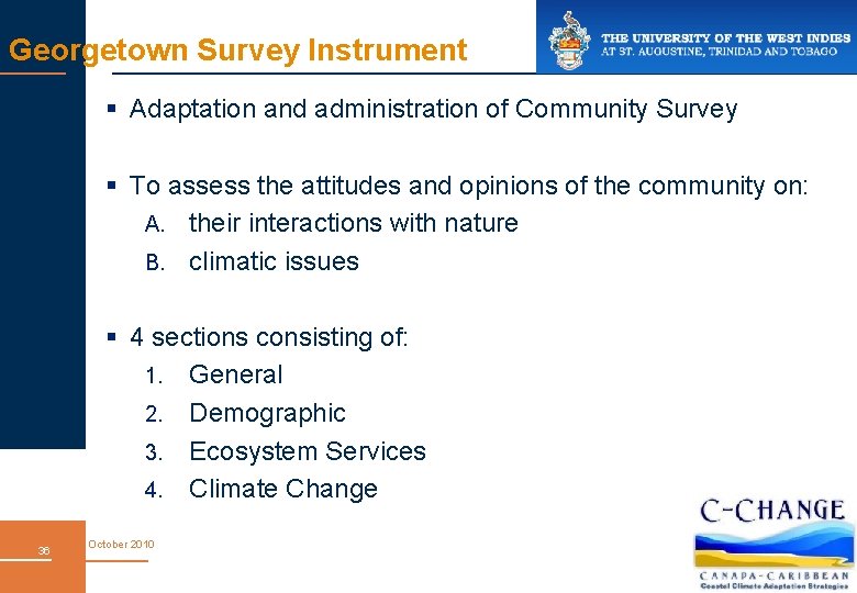 Georgetown Survey Instrument § Adaptation and administration of Community Survey § To assess the