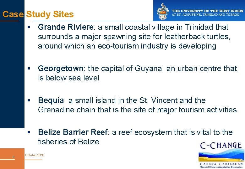 Case Study Sites § Grande Riviere: a small coastal village in Trinidad that surrounds