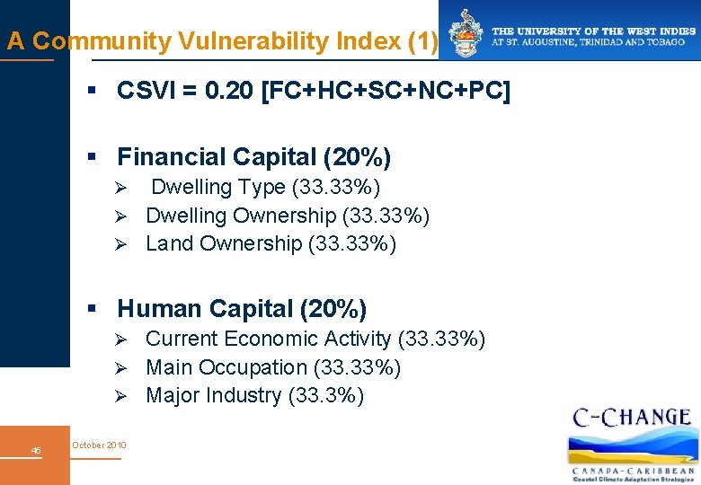 A Community Vulnerability Index (1) § CSVI = 0. 20 [FC+HC+SC+NC+PC] § Financial Capital