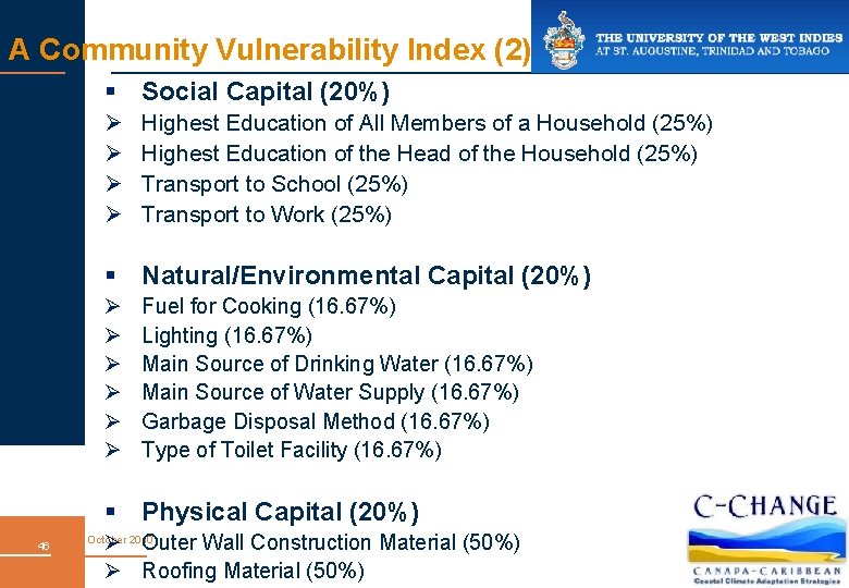 A Community Vulnerability Index (2) § Social Capital (20%) Ø Ø Highest Education of