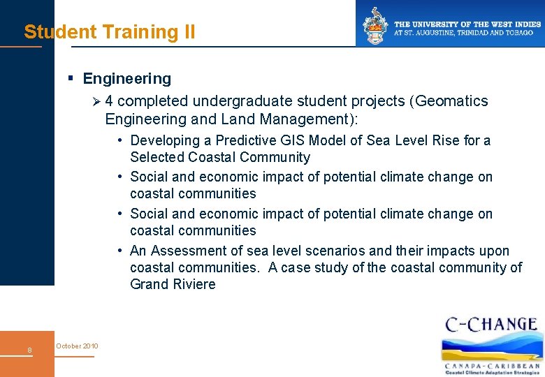 Student Training II § Engineering Ø 4 completed undergraduate student projects (Geomatics Engineering and
