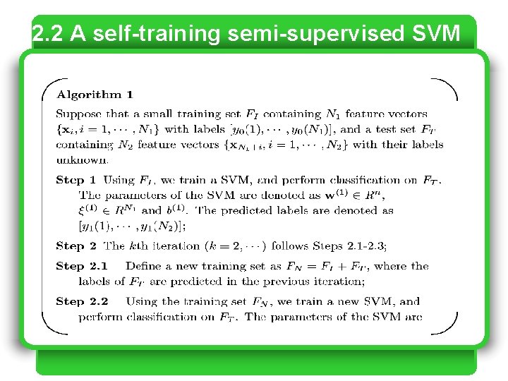2. 2 A self-training semi-supervised SVM 2. 2 A self-training semi-supervised SVM