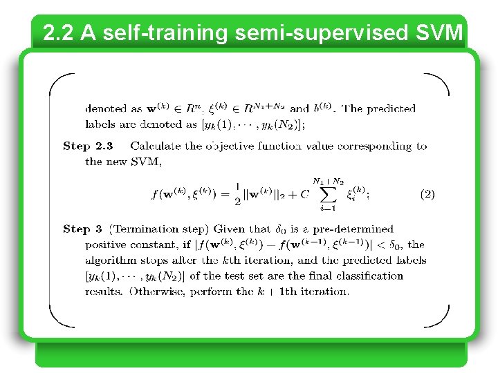 2. 2 A self-training semi-supervised SVM 2. 2 A self-training semi-supervised SVM