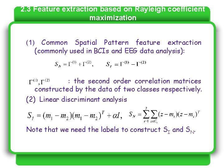 2. 3 Feature extraction based on Rayleigh coefficient maximization (1) Common Spatial Pattern feature 2. 3 Feature extraction based on Rayleigh coefficient maximization (1) Common Spatial Pattern feature