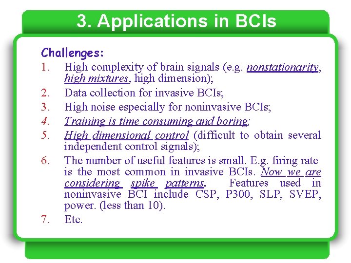 3. Applications in BCIs Challenges: 1. High complexity of brain signals (e. g. nonstationarity, 3. Applications in BCIs Challenges: 1. High complexity of brain signals (e. g. nonstationarity,