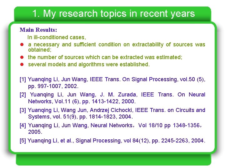 1. My research topics in recent years Main Results: In ill-conditioned cases, l a 1. My research topics in recent years Main Results: In ill-conditioned cases, l a