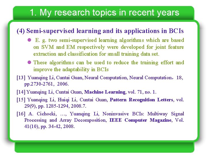 1. My research topics in recent years (4) Semi-supervised learning and its applications in 1. My research topics in recent years (4) Semi-supervised learning and its applications in