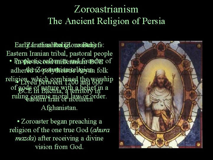 Zoroastrianism The Ancient Religion of Persia Early. Zarathushtra Iranian Religious (Zoroaster) Beliefs: Beliefs Eastern