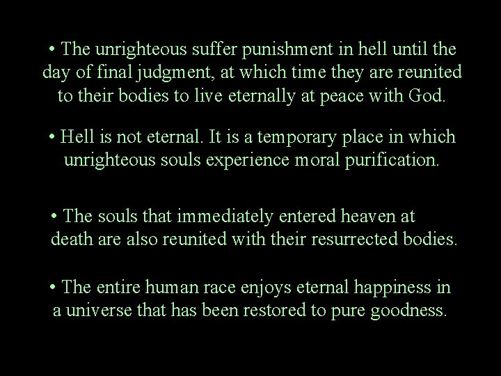  • The unrighteous suffer punishment in hell until the day of final judgment,