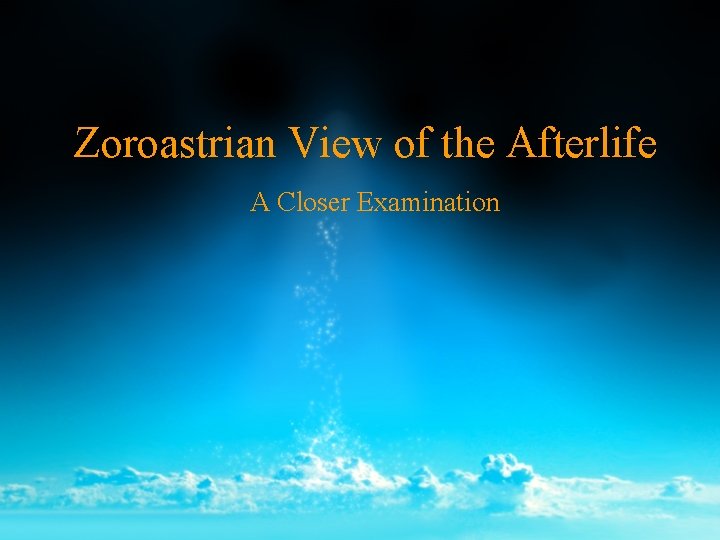 Zoroastrian View of the Afterlife A Closer Examination 