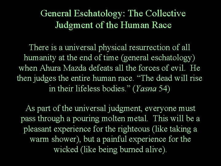 General Eschatology: The Collective Judgment of the Human Race There is a universal physical