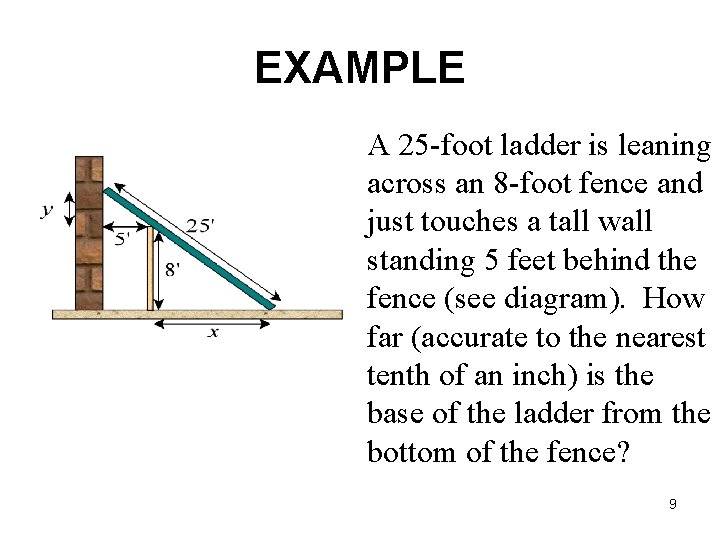 EXAMPLE A 25 -foot ladder is leaning across an 8 -foot fence and just