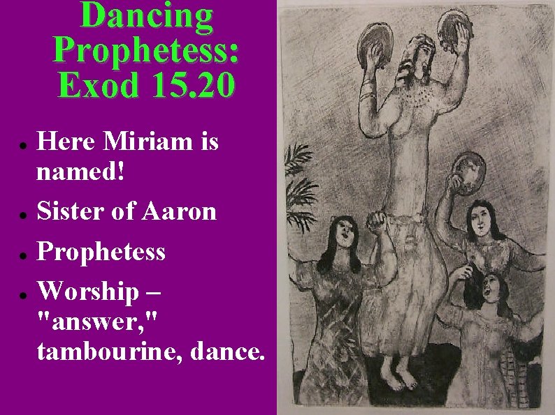 Dancing Prophetess: Exod 15. 20 Here Miriam is named! Sister of Aaron Prophetess Worship