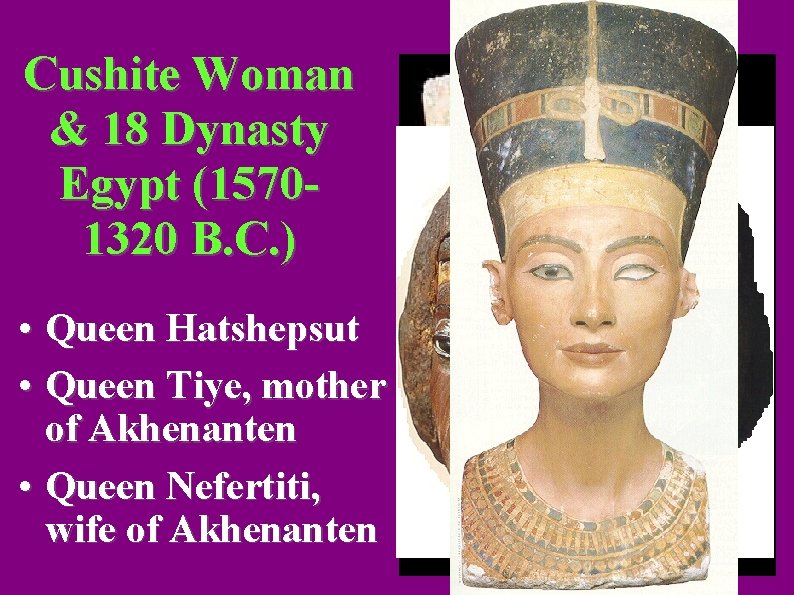 Cushite Woman & 18 Dynasty Egypt (15701320 B. C. ) • Queen Hatshepsut •