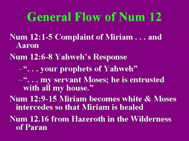 General Flow of Num 12: 1 -5 Complaint of Miriam. . . and Aaron