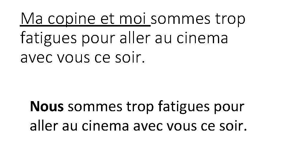 Ma copine et moi sommes trop fatigues pour aller au cinema avec vous ce Ma copine et moi sommes trop fatigues pour aller au cinema avec vous ce