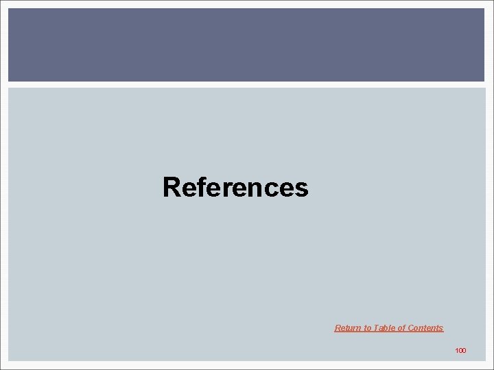 References Return to Table of Contents 100 