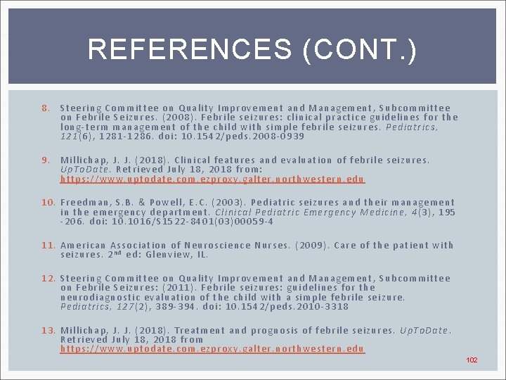 REFERENCES (CONT. ) 8. Steering Committee on Quality Improvement and Management, Subcommittee on Febrile