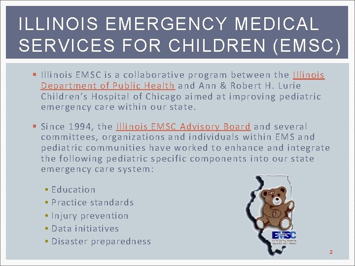 ILLINOIS EMERGENCY MEDICAL SERVICES FOR CHILDREN (EMSC) § Illinois EMSC is a collaborative program