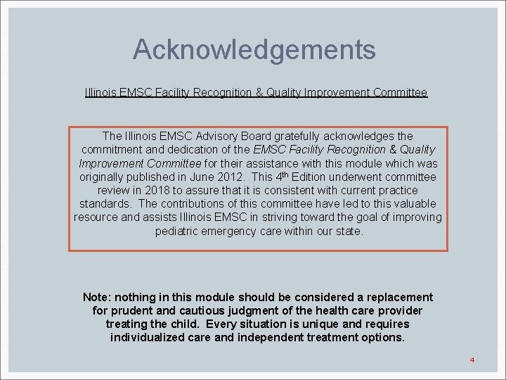 Acknowledgements Illinois EMSC Facility Recognition & Quality Improvement Committee The Illinois EMSC Advisory Board