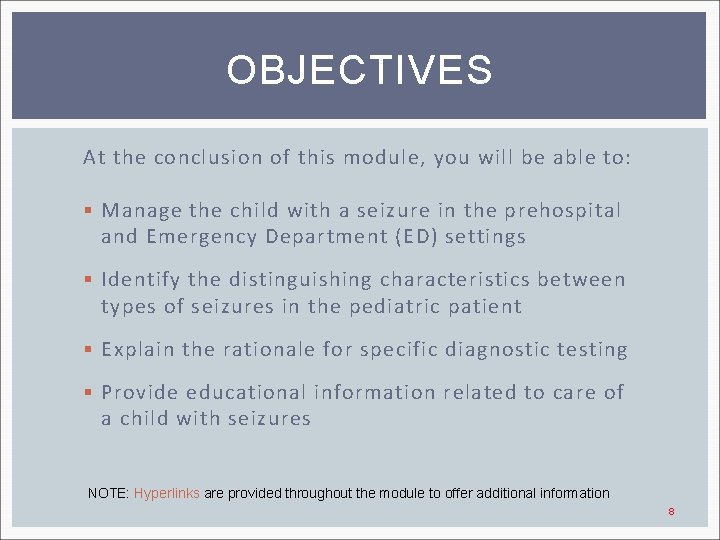 OBJECTIVES At the conclusion of this module, you will be able to: § Manage