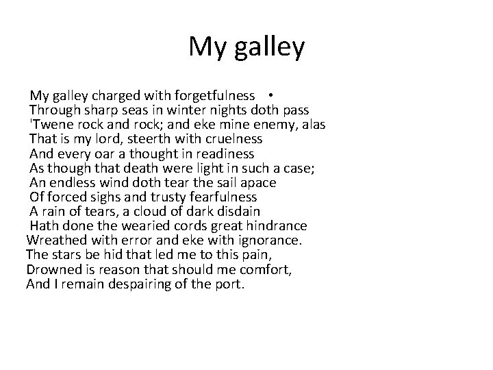 My galley charged with forgetfulness • Through sharp seas in winter nights doth pass