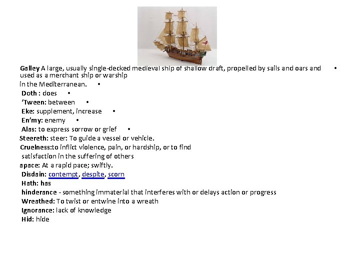 Galley A large, usually single-decked medieval ship of shallow draft, propelled by sails and