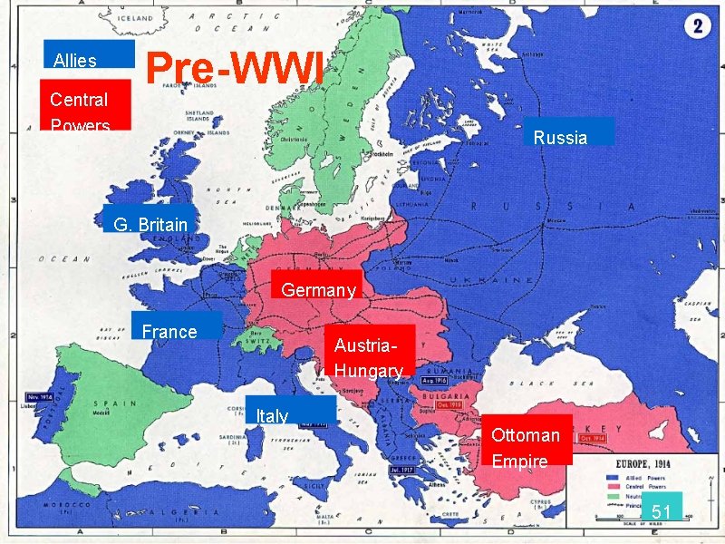 Allies Central Powers Pre-WWI Russia G. Britain Germany France Austria. Hungary Italy Ottoman Empire