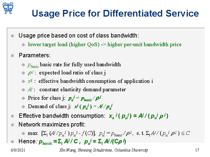 Usage Price for Differentiated Service n Usage price based on cost of class bandwidth: