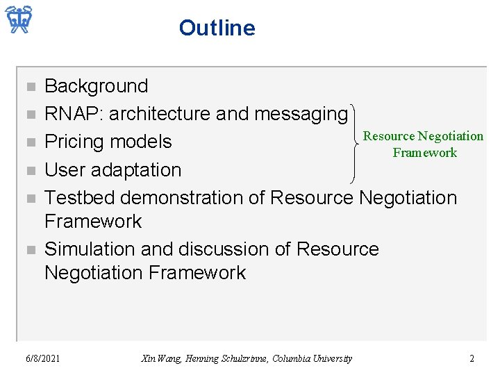 Outline n n n Background RNAP: architecture and messaging Resource Negotiation Pricing models Framework