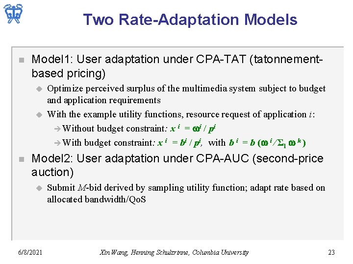 Two Rate-Adaptation Models n Model 1: User adaptation under CPA-TAT (tatonnementbased pricing) u u