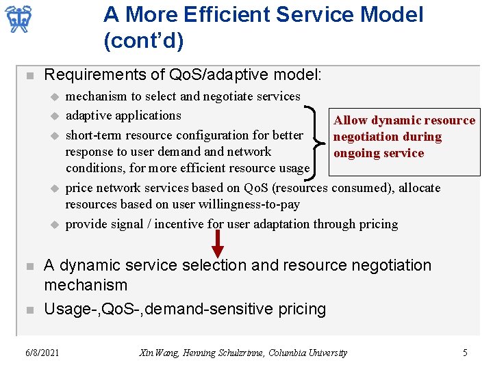 A More Efficient Service Model (cont’d) n Requirements of Qo. S/adaptive model: u u