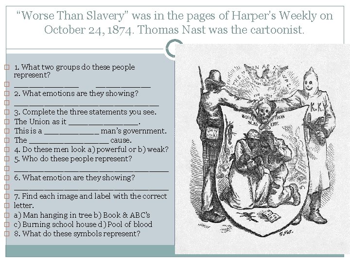 “Worse Than Slavery” was in the pages of Harper’s Weekly on October 24, 1874. “Worse Than Slavery” was in the pages of Harper’s Weekly on October 24, 1874.