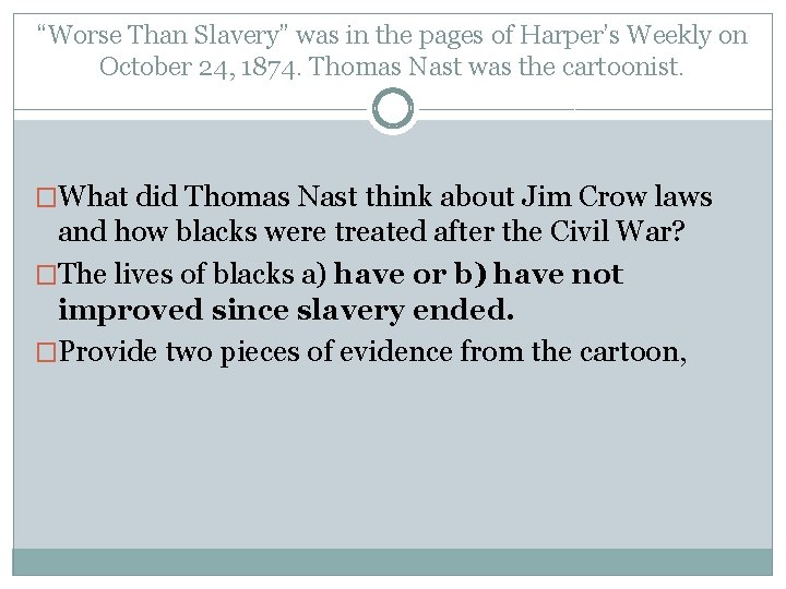 “Worse Than Slavery” was in the pages of Harper’s Weekly on October 24, 1874. “Worse Than Slavery” was in the pages of Harper’s Weekly on October 24, 1874.