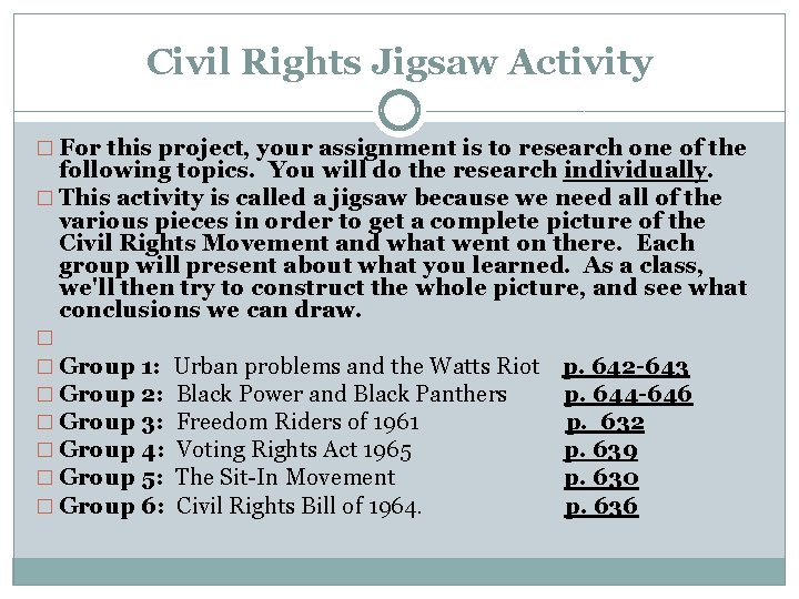 Civil Rights Jigsaw Activity � For this project, your assignment is to research one Civil Rights Jigsaw Activity � For this project, your assignment is to research one