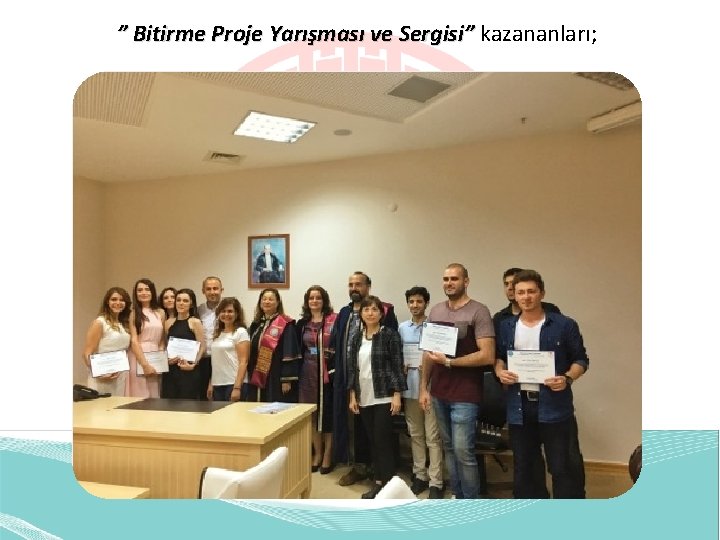 ” Bitirme Proje Yarışması ve Sergisi” kazananları; 