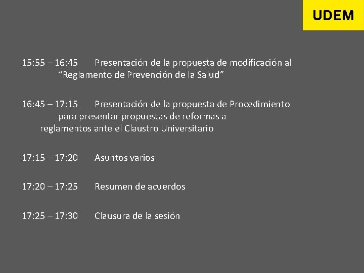 15: 55 – 16: 45 Presentación de la propuesta de modificación al “Reglamento de