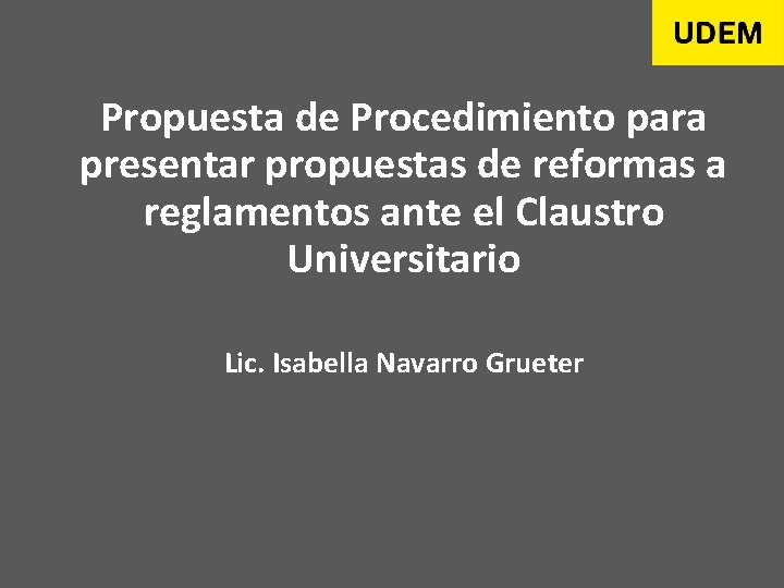 Propuesta de Procedimiento para presentar propuestas de reformas a reglamentos ante el Claustro Universitario