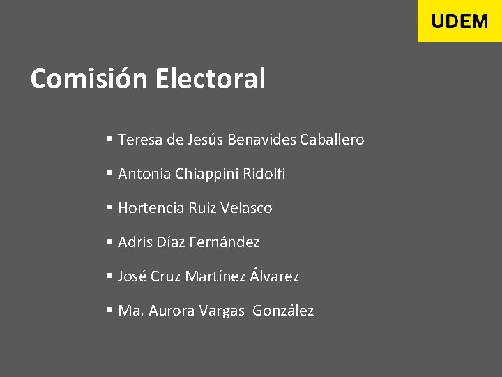 Comisión Electoral § Teresa de Jesús Benavides Caballero § Antonia Chiappini Ridolfi § Hortencia