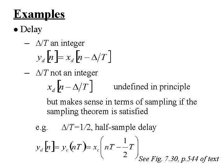 Examples l Delay – ∆/T an integer – ∆/T not an integer undefined in