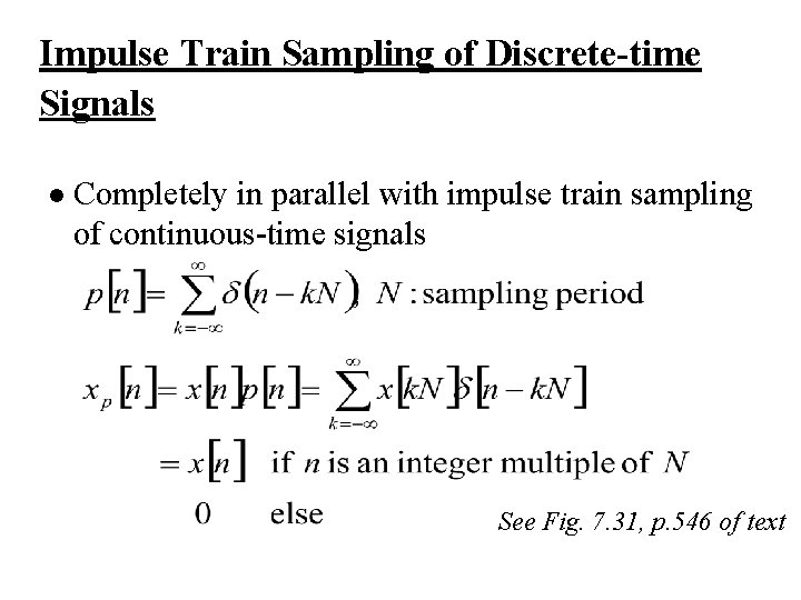 Impulse Train Sampling of Discrete-time Signals l Completely in parallel with impulse train sampling