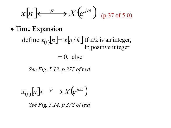 (p. 37 of 5. 0) l Time Expansion If n/k is an integer, k: