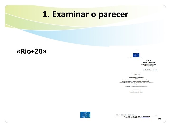 1. Examinar o parecer «Rio+20» 1. Examinar o parecer «Rio+20»